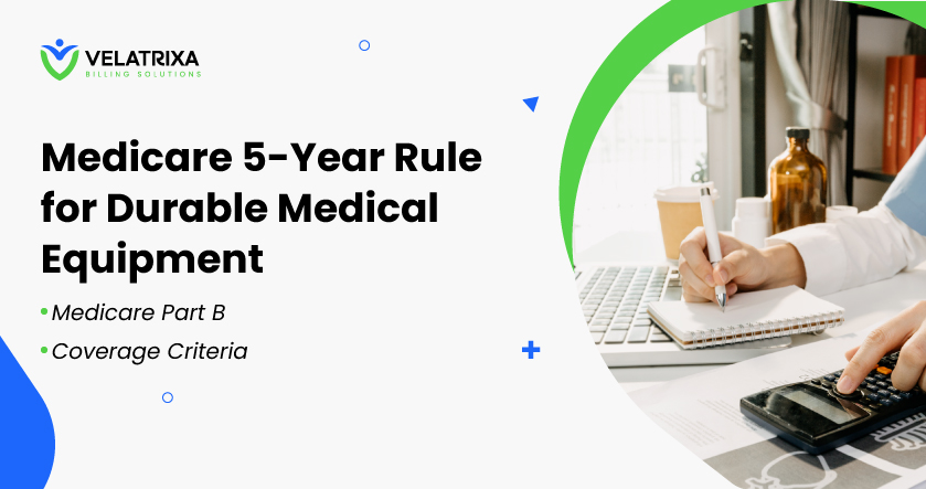 Medicare 5-Year Rule for Durable Medical Equipment