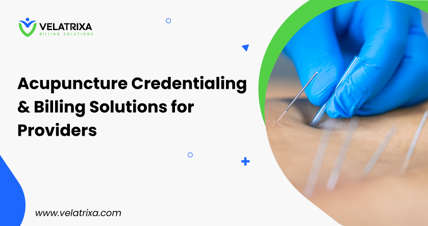 Acupuncturist credentialing and billing solutions to avoid claim denials in 2026
